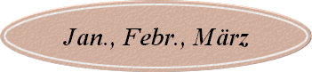 Jan., Febr., M�rz